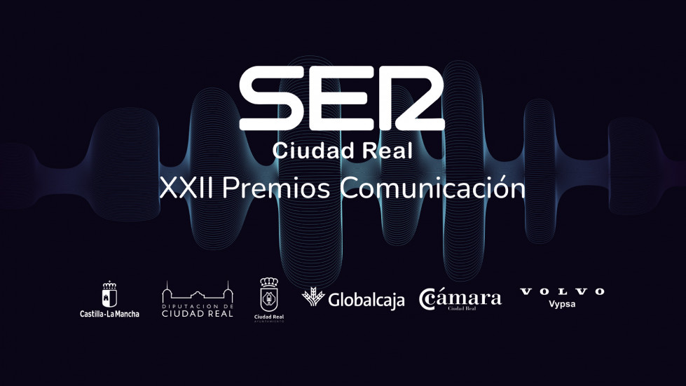 XXII PREMIOS COMUNICACION SER CIUDAD REAL